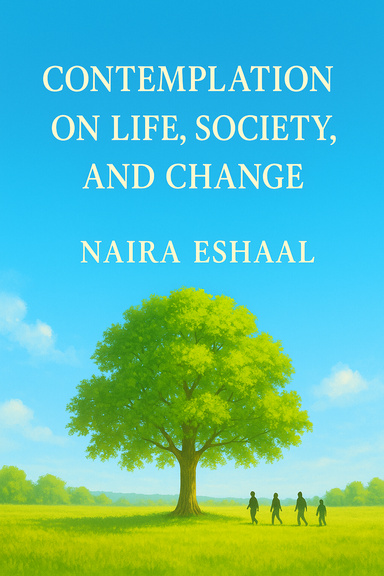 Contemplation on Life, Society, and Change