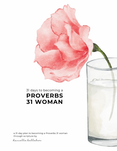 31 Days to Becoming a Proverbs 31 Woman