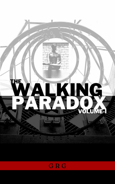 The Walking Paradox (Volume-I)