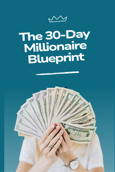How to be a millionaire in 30 days
