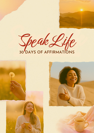 Speak Life: 30 Days of Affirmation