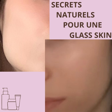 Secrets naturels pour une glass skin