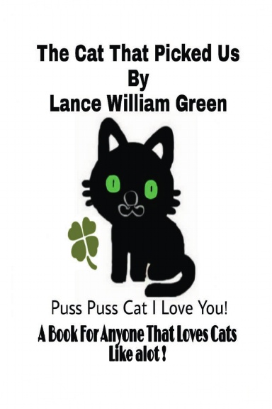 The Cat That Picked Us By Lance William Green