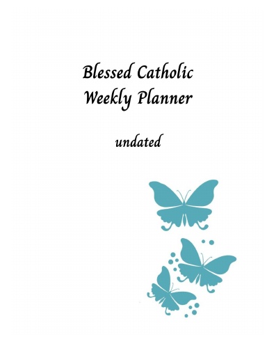 Weekly Undated Blessed Catholic Planner