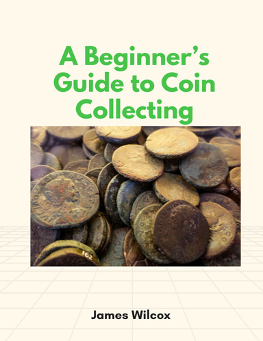 A Beginner's Guide to Coin Collecting
