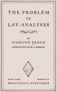 The Problem of Lay-Analyses by Sigmund Freud