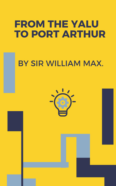 FROM THE YALU TO PORT ARTHUR