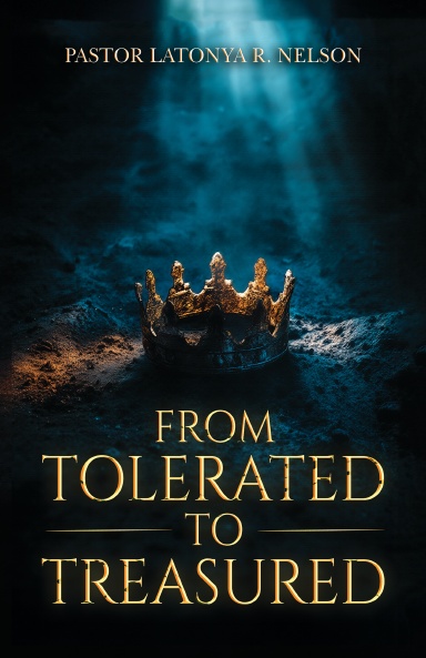Tolerated to Treasured