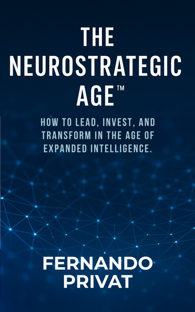 The Neurostrategic Age™