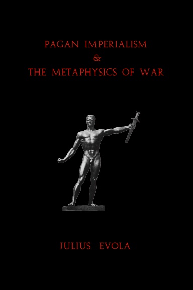 Pagan Imperialism & Metaphysics of War