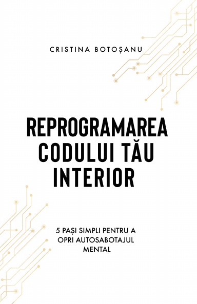 REPROGRAMAREA CODULUI TĂU INTERIOR