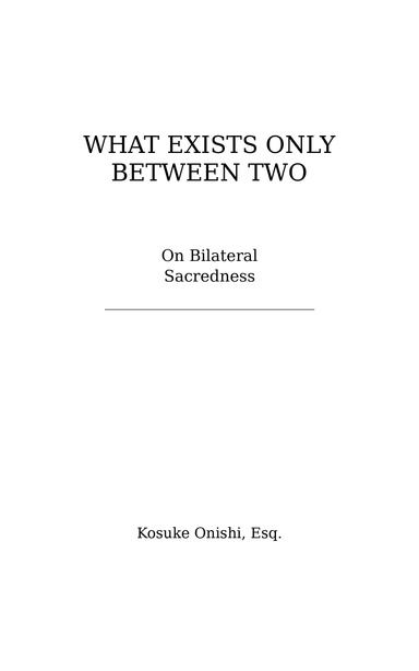 What Exists Only Between Two — On bilateral sacredness
