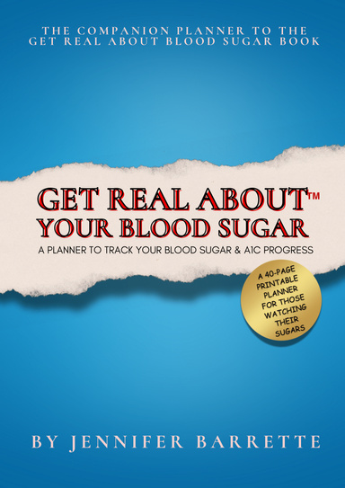 GET REAL ABOUT YOUR BLOOD SUGAR