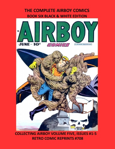 THE COMPLETE AIRBOY COMICS BOOK SIX BLACK & WHITE EDITION