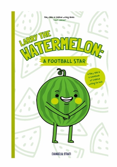 Larry the Watermelon: A football Star
