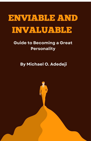 Enviable and Invaluable: Guide to Becoming a Great Personality