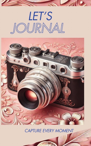 Let's Journal: Capture every Moment