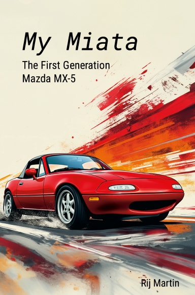 My Miata: The First Generation Mazda MX-5