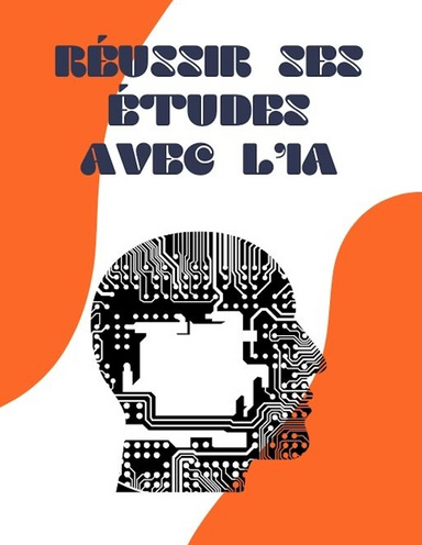 Réussir ses études avec l'IA, le guide essentiel des outils intelligents