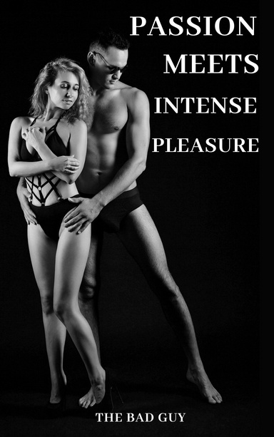 Passion Meets Intense Pleasure