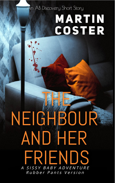 The Neighbour and Her Friends (rubber pants version)