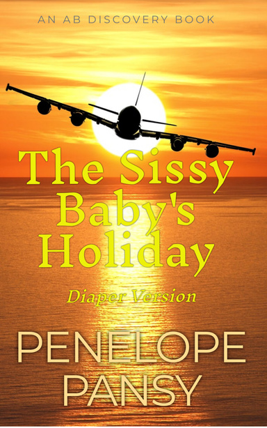 The Sissy Baby's Holiday (Diaper Version)