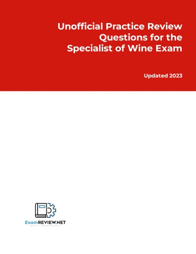 Unofficial Practice Review Questions for the Specialist of Wine Exam