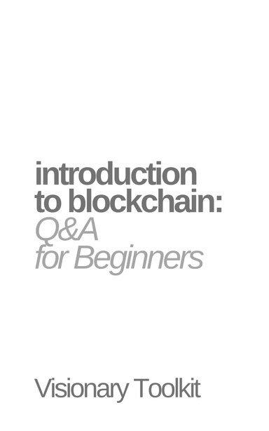Introduction to Blockchain: Q&A for Beginners
