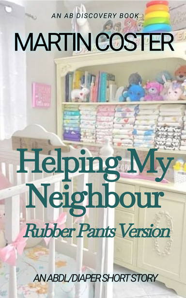 Helping My Neighbour (rubber pants version)