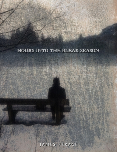 Hours Into the Bleak Season