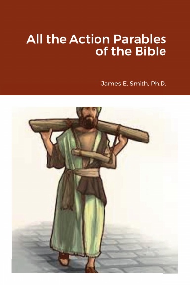 All the Action Parables of the Bible