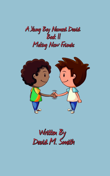A Young Boy Named David Book 11: Making New Friends