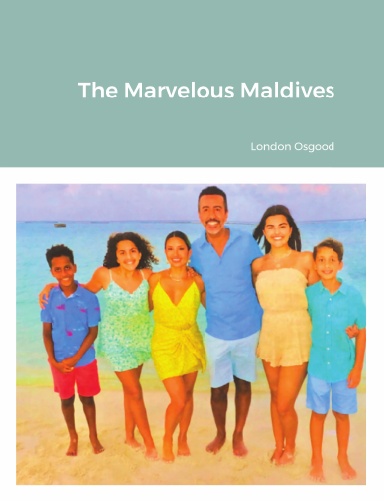 The Marvelous Maldives