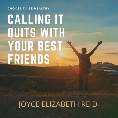 CALLING IT QUITS WITH YOUR BEST FRIENDS