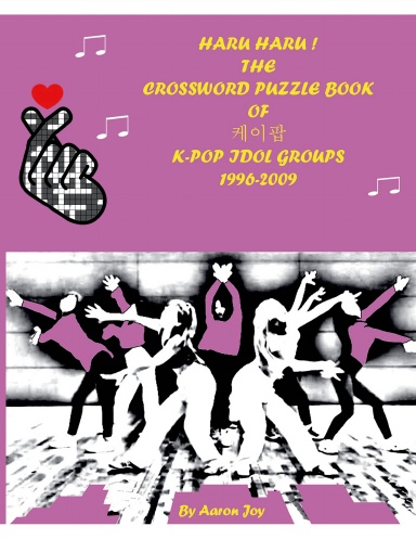 HARU HARU! THE CROSSWORD PUZZLE BOOK OF 케이팝 K-POP IDOL GROUPS 1996-2009