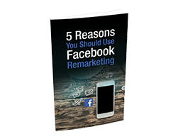 5 Reasons You Should Use Facebook Re-marketing