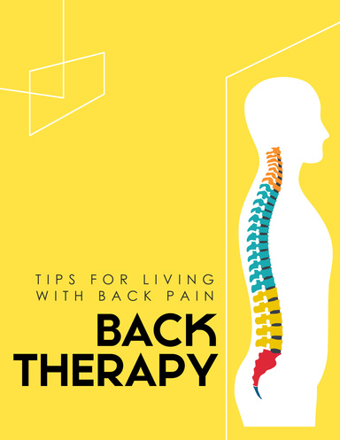 Back Therapy: Tips for Dealing & Living with Back Pain