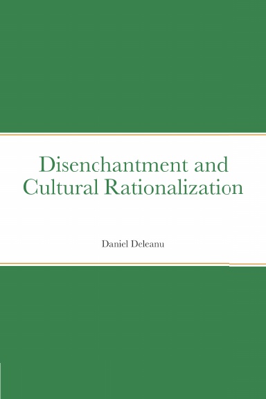 Disenchantment and Cultural Rationalization