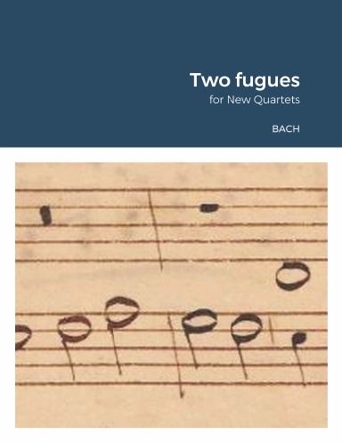 Two fugues for New Quartets