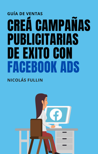 Creá campañas de exito con Facebook Ads