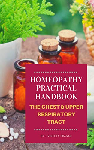 Homeopathy – Practical Handbook: The Chest & Upper Respiratory Tract