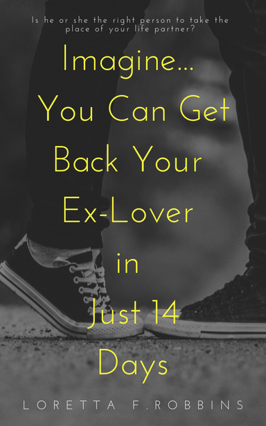 Imagine... You Can Get Back Your Ex-Lover in Just 14 Days