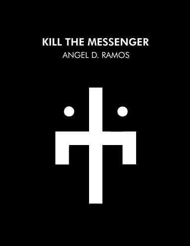 KILL THE MESSENGER