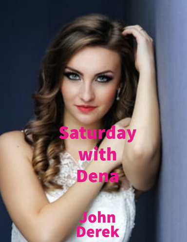 Saturday with Dena