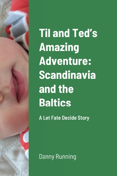 Til and Ted’s Amazing Adventure:  Scandinavia and the Baltics