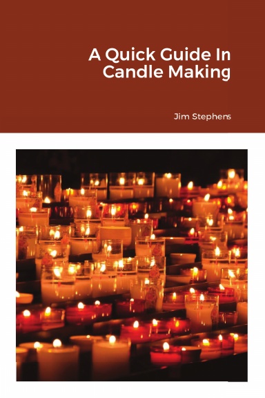 A Quick Guide In Candle Making
