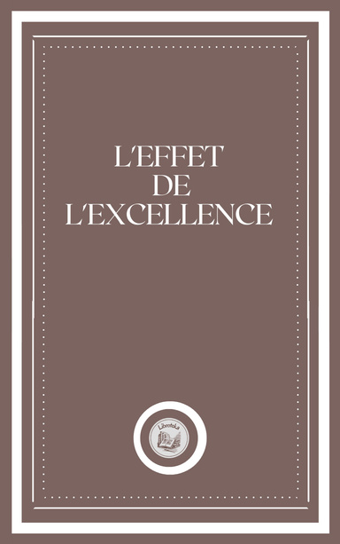L'EFFET  DE L'EXCELLENCE
