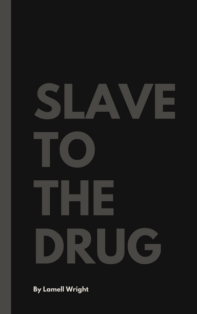 Slave To The Drug