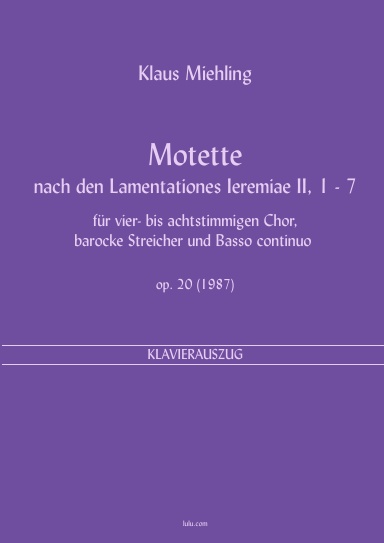 Motette nach den Lamentationes Ieremiae II, 1 - 7 (Klavierauszug)