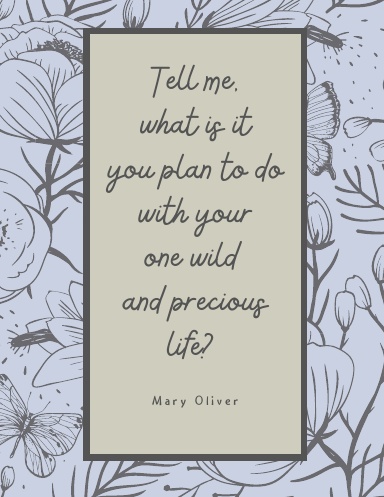 One Wild and Precious Life Monthly Planner